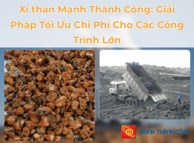 Xỉ Than TP.HCM: Giải Pháp Tối Ưu Chi Phí Cho Các Công Trình Lớn Tại Mạnh Thành Công