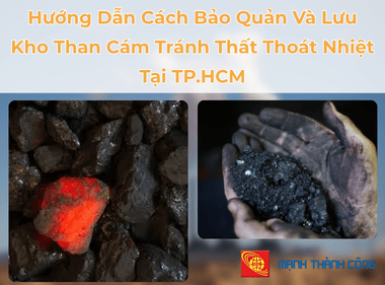 Hướng Dẫn Cách Bảo Quản Và Lưu Kho Than Cám Tránh Thất Thoát Nhiệt Tại TP.HCM