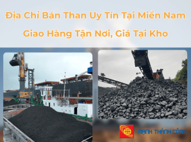 Địa Chỉ Bán Than Uy Tín Tại Miền Nam – Giao Hàng Tận Nơi, Giá Tại Kho