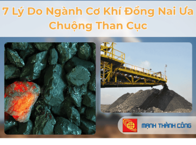 7-Lý Do Ngành Cơ Khí Tại Đồng Nai Ưa Chuộng Than Cục Đồng Nai Thay Thế Nhiên Liệu Khá