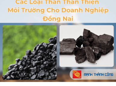 Các Loại Than Thân Thiện Môi Trường – Giải Pháp Bền Vững Cho Doanh Nghiệp Đồng Nai