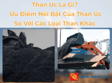 Than Úc Là Gì? Ưu Điểm Nổi Bật Của Than Úc So Với Các Loại Than Khác