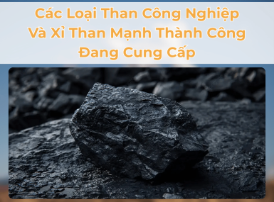 Các Loại Than Công Nghiệp Và Xỉ Than Mạnh Thành Công Đang Cung Cấp