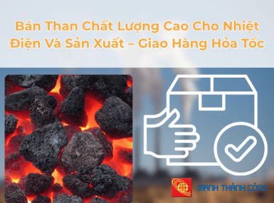 Bán Than Chất Lượng Cao Cho Nhiệt Điện Và Sản Xuất – Giao Hàng Hỏa Tốc