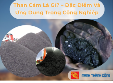Than Cám Là Gì? – Đặc Điểm Và Ứng Dụng Trong Công Nghiệp